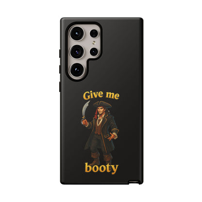 Phone Case — 'Give Me Booty' Pirate Graphic Protective Case