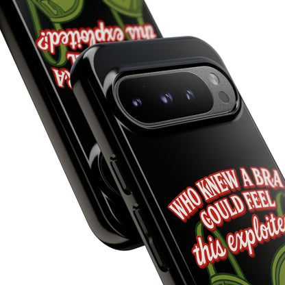 Phone Case — “Who Knew a Bra Could Feel This Exploited?” Graphic Protective Case