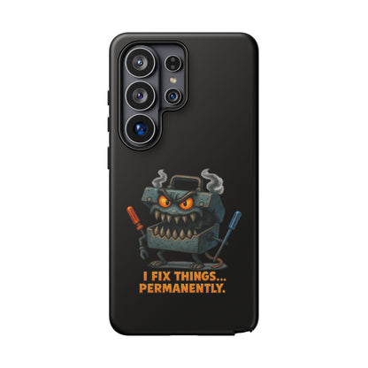 Phone Case — 'I Fix Things... Permanently' Mechanic Tool Monster Protective Case