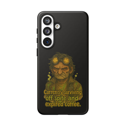 Phone Case — "Currently Surviving Off Spite and Expired Coffee" Vintage Grumpy Design