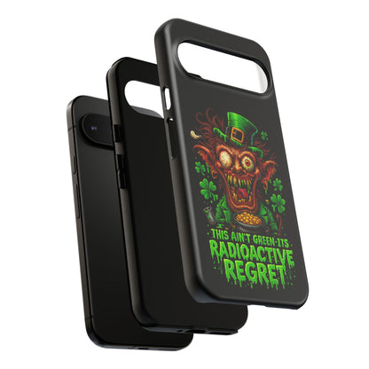 Radioactive Leprechaun Phone Case — "This Ain't Green, It's Radioactive Regret"