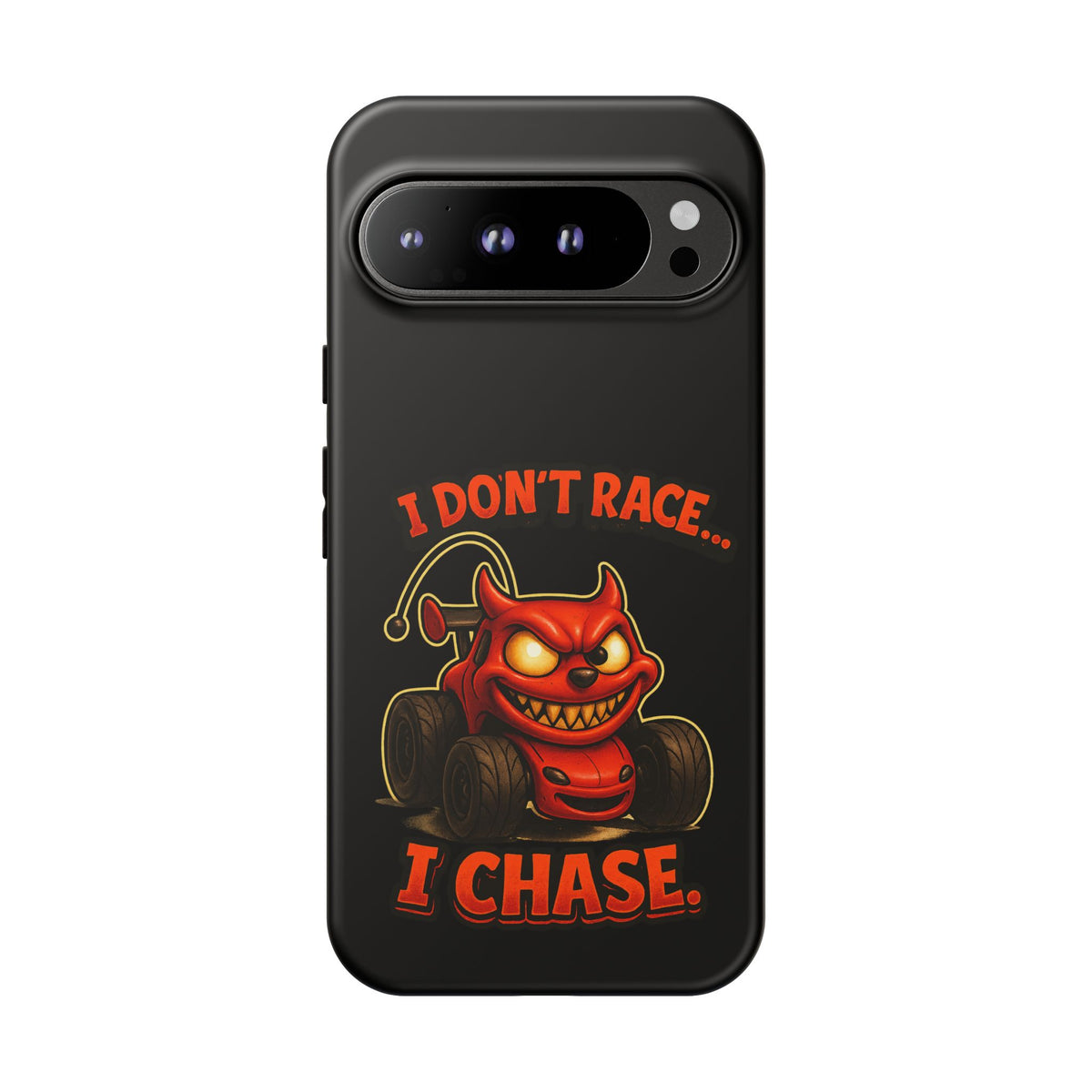 I Don't Race I Chase Phone Case — Cartoon Demon Hot Rod Design