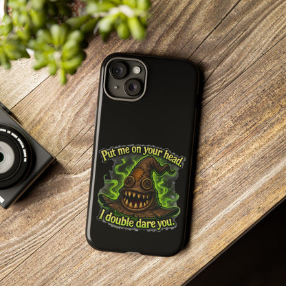 Phone Case — 'Put Me On Your Head, I Double Dare You' Witch Hat Horror Design