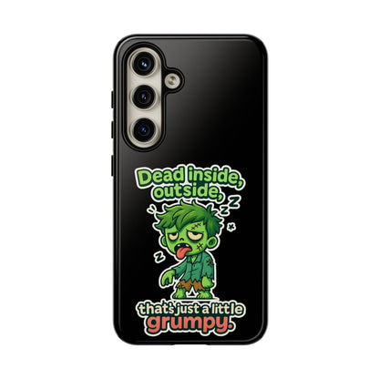 Phone Case — "Dead Inside, Outside, That's Just a Little Grumpy" Cute Zombie Design