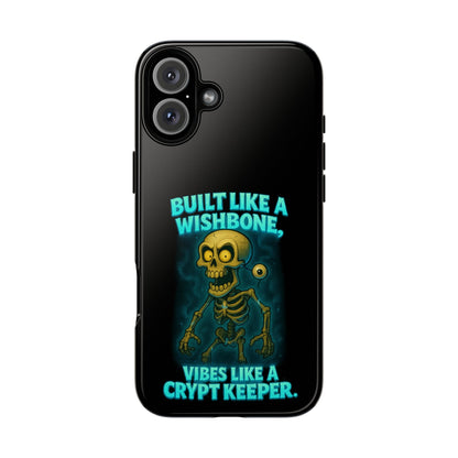 Phone Case — "Built Like a Wishbone, Vibes Like a Crypt Keeper" Skeleton Tough Case