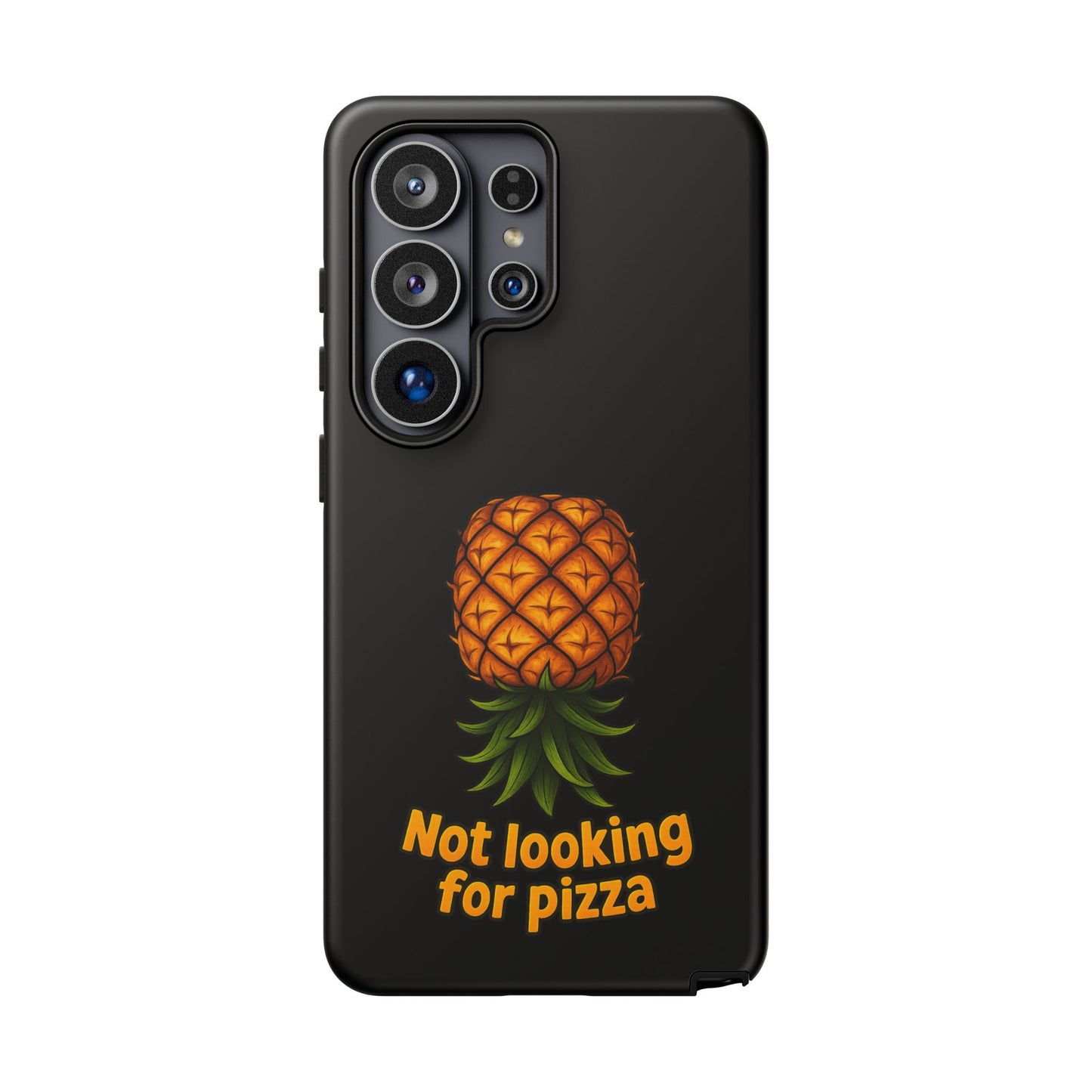 Phone Case — Tropical Pineapple "Not looking for pizza" Protective Cover