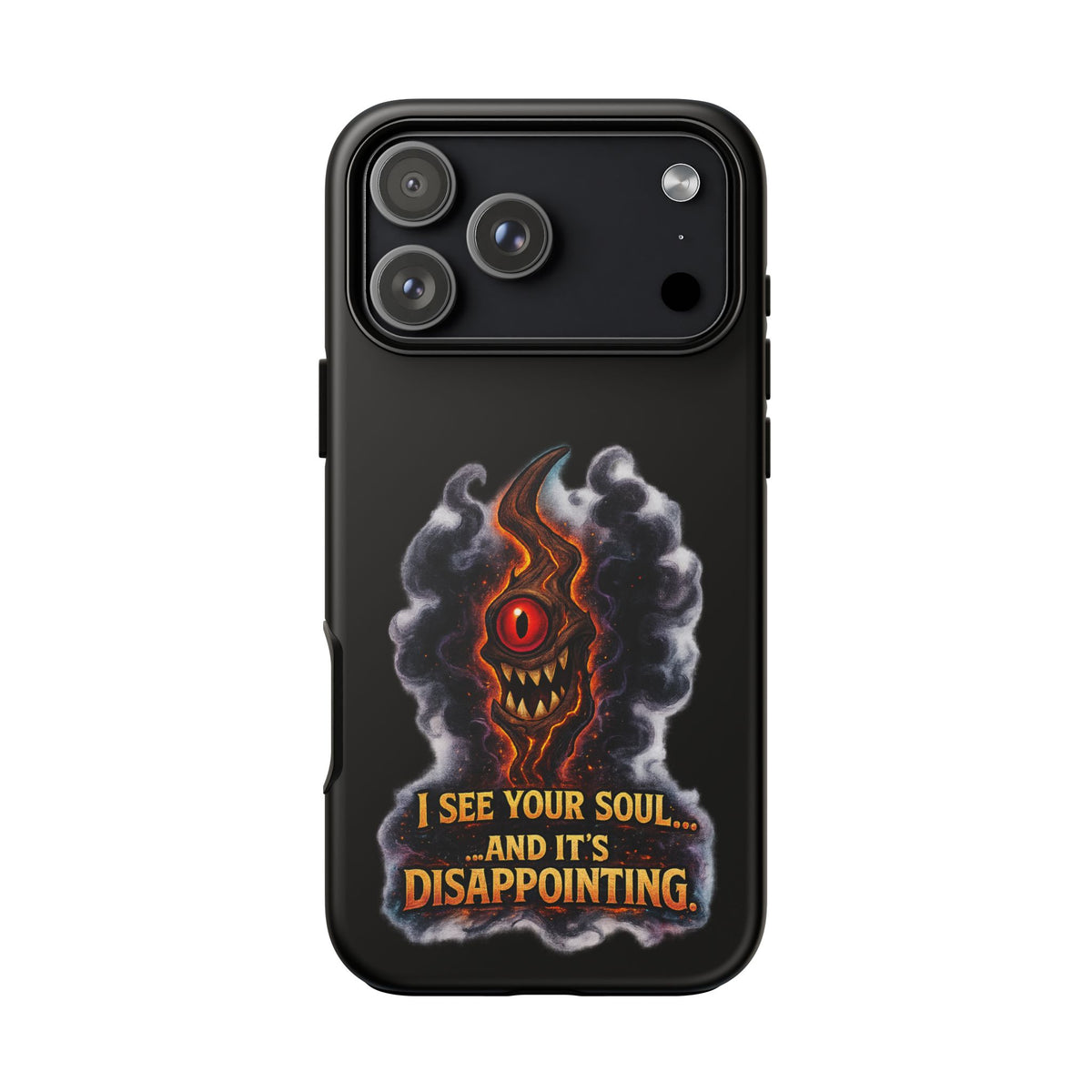 Phone Case — Fiery One‑Eye Demon with "I See Your Soul... And It's Disappointing"