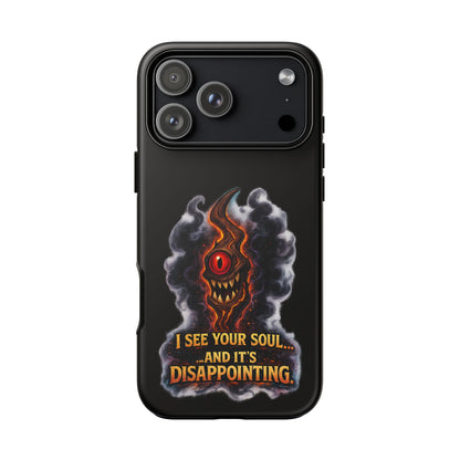 Phone Case — Fiery One‑Eye Demon with "I See Your Soul... And It's Disappointing"