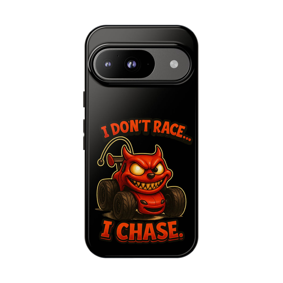 I Don't Race I Chase Phone Case — Cartoon Demon Hot Rod Design