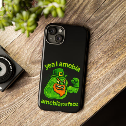 Phone Case – “Yea I Amebia, Amebia Your Face” St. Patrick’s Day Funny Amoeba Design