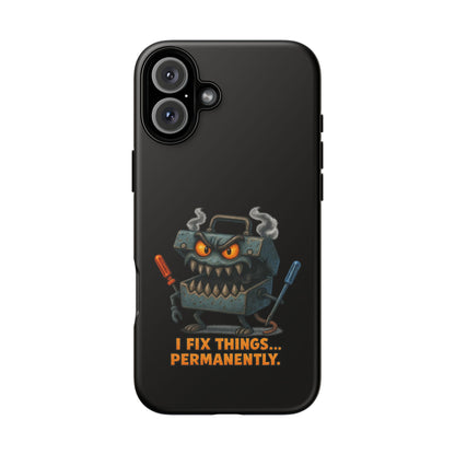 Phone Case — 'I Fix Things... Permanently' Mechanic Tool Monster Protective Case