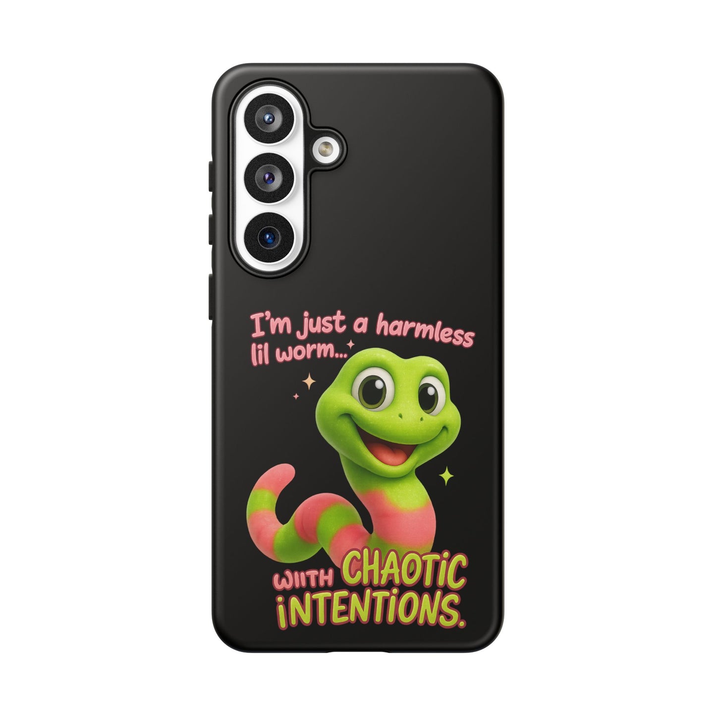 Phone Case — “I’m Just a Harmless Lil Worm… With Chaotic Intentions” Cute Cartoon Worm Design