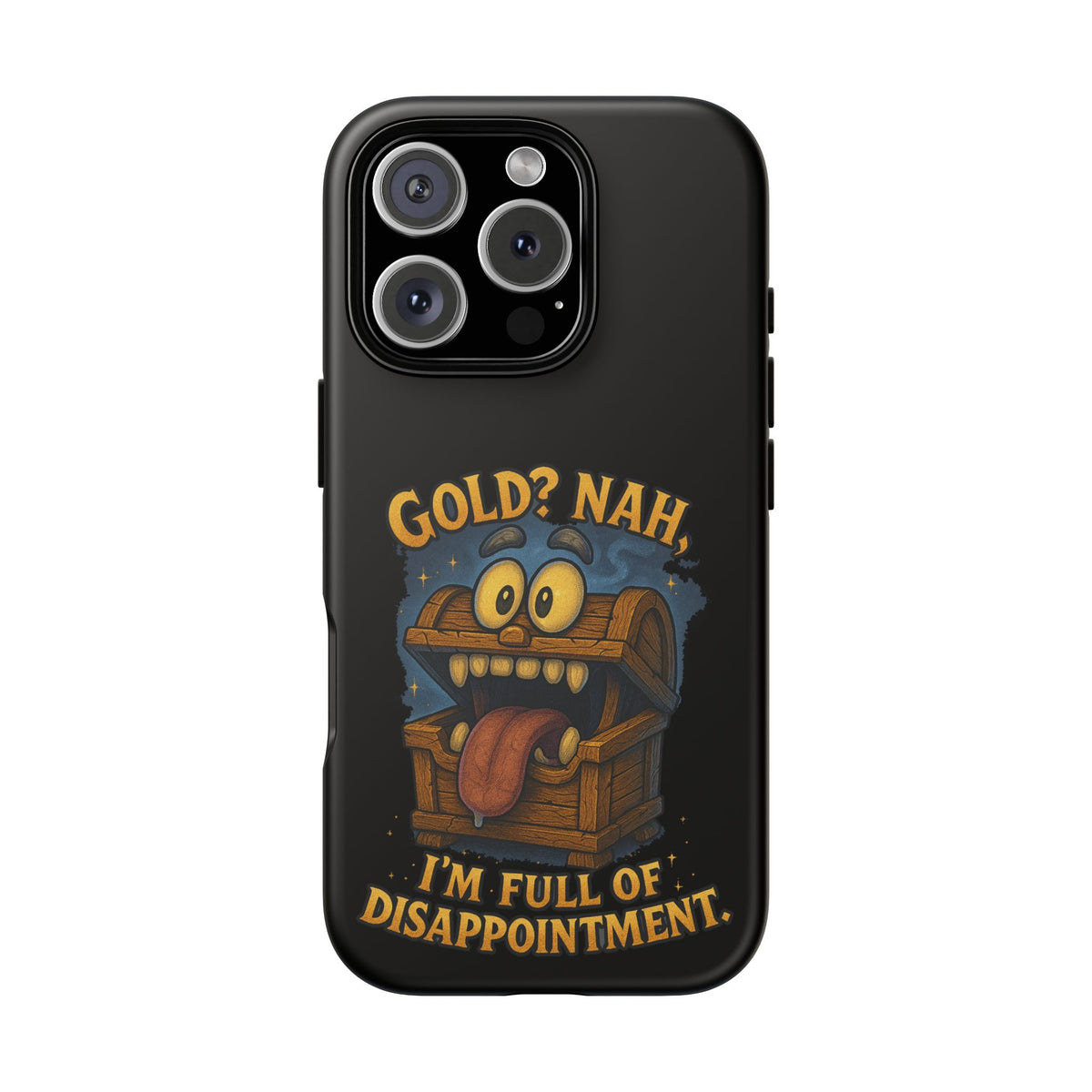 Phone Case — “Gold? Nah, I’m Full of Disappointment” Funny Treasure Chest Design