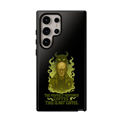 Phone Case — “The Prophecy Mentioned: Coffee This Is Not Coffee” Gothic Horror Design