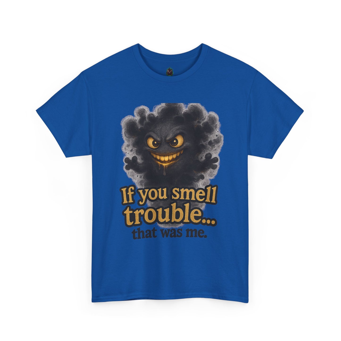 Funny Graphic Tee - "If You Smell Trouble... That Was Me" Smog Monster Shirt