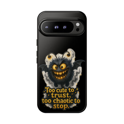 Phone Case — 'Too Cute to Trust, Too Chaotic to Stop' Mischievous Monster Protective Cover