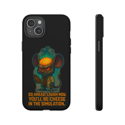 Phone Case — 'You'll Be Cheese in the Simulation' Angry Detective Mouse Graphic