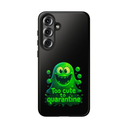 Phone Case — 'Too Cute to Quarantine' Green Monster Protective Cover
