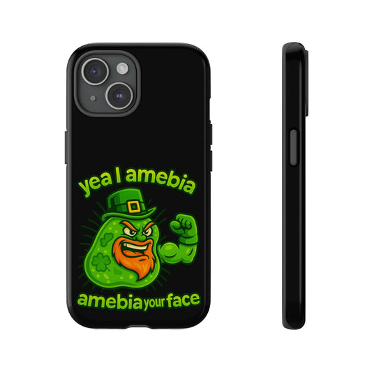 Phone Case – “Yea I Amebia, Amebia Your Face” St. Patrick’s Day Funny Amoeba Design