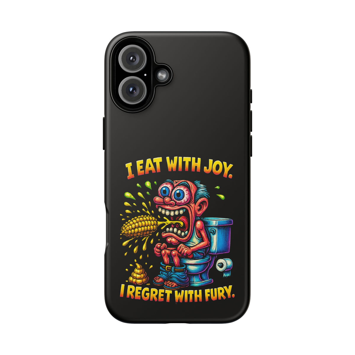 Phone Case — "I Eat With Joy, I Regret With Fury" Graphic