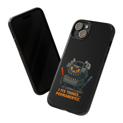 Phone Case — 'I Fix Things... Permanently' Mechanic Tool Monster Protective Case