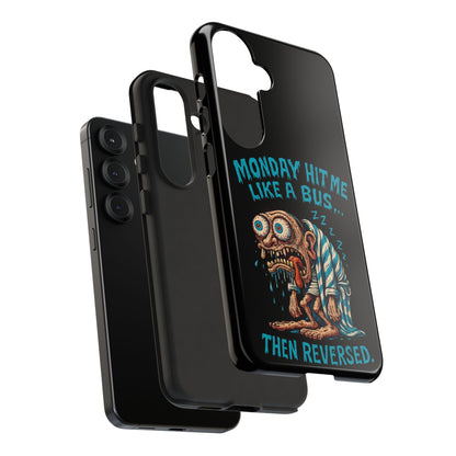 Phone Case — "Monday Hit Me Like a Bus... Then Reversed" Funny Grotesque Zombie Design