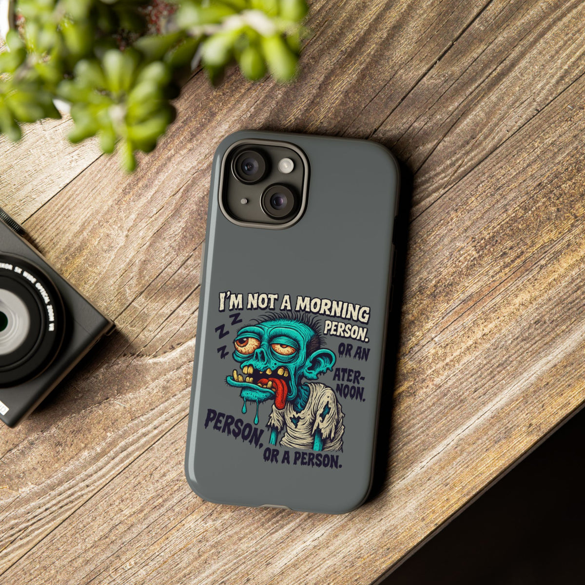 Funny Zombie Phone Case — "I'm Not a Morning Person" Graphic Tough Case