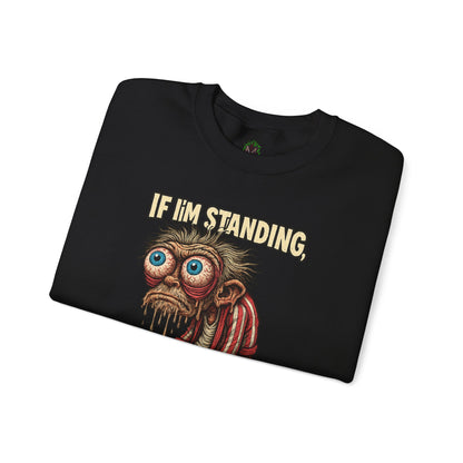If I'm Standing, It's Against My Will – Slouchy Zombie Sweatshirt