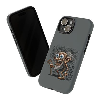 Phone Case — Funny Grumpy Troll Design: “Get Off My Lawn” Protective Cover