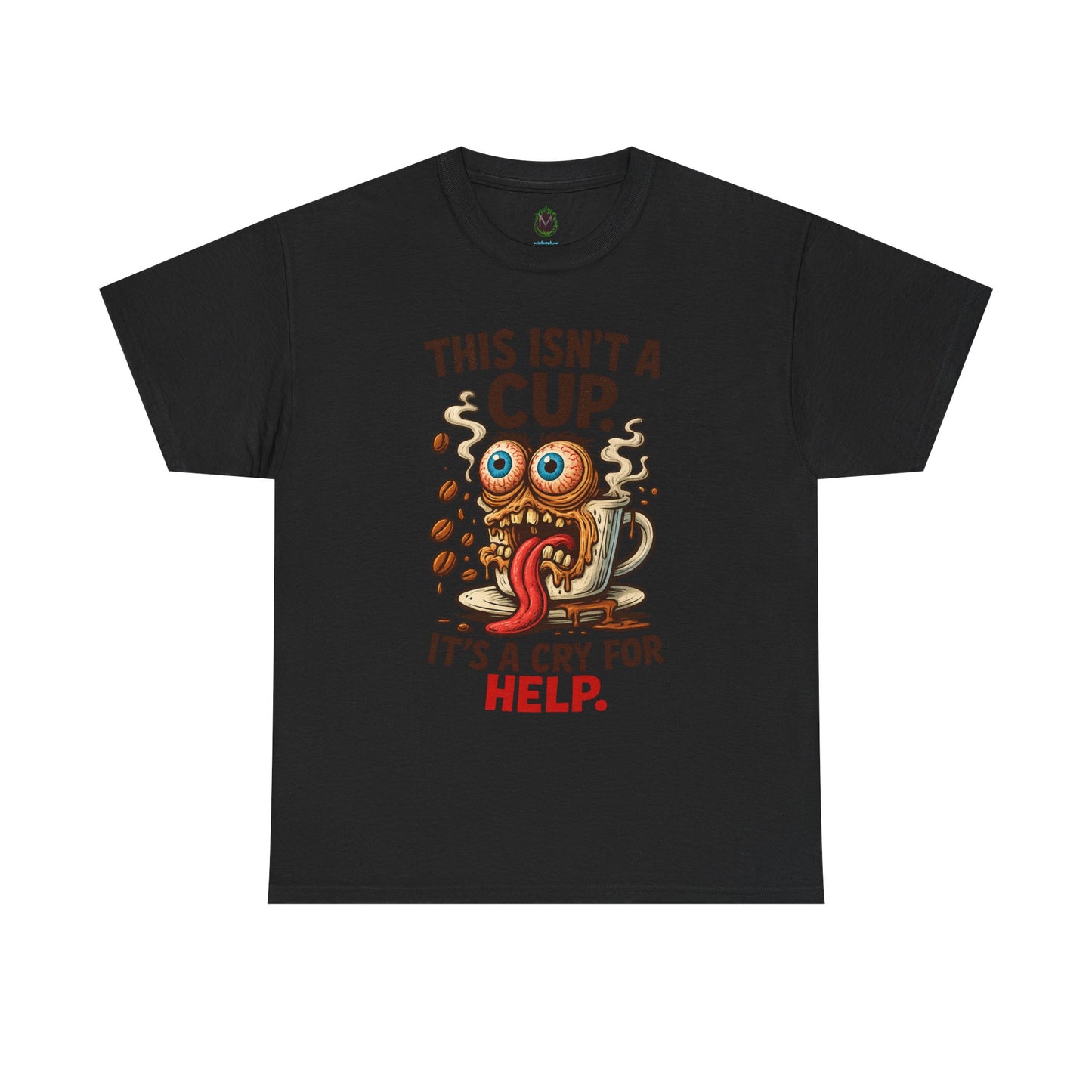 Cry for Help – Caffeinated Chaos Coffee Tee