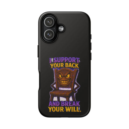 Phone Case — "I Support Your Back and Break Your Will" Funny Creepy Chair Design