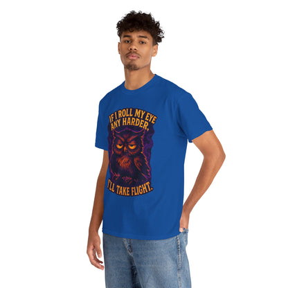 Rolling Eye Owl Tee | If I Roll My Eye Any Harder I'll Take Flight