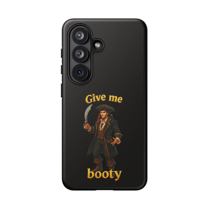 Phone Case — 'Give Me Booty' Pirate Graphic Protective Case