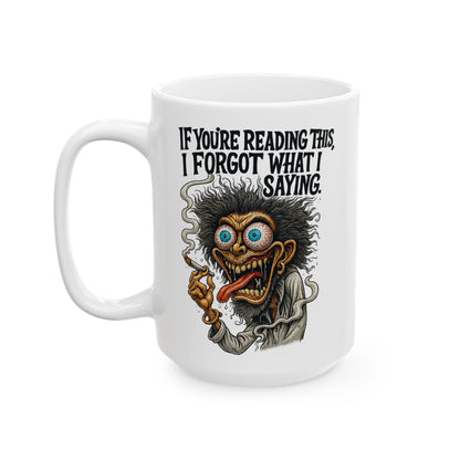 I Forgot What I Saying – Forgetful Maniac Mug