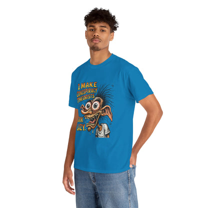 I Make Conspiracy Theorists Look Lazy T-Shirt | Comic Monster Illustration