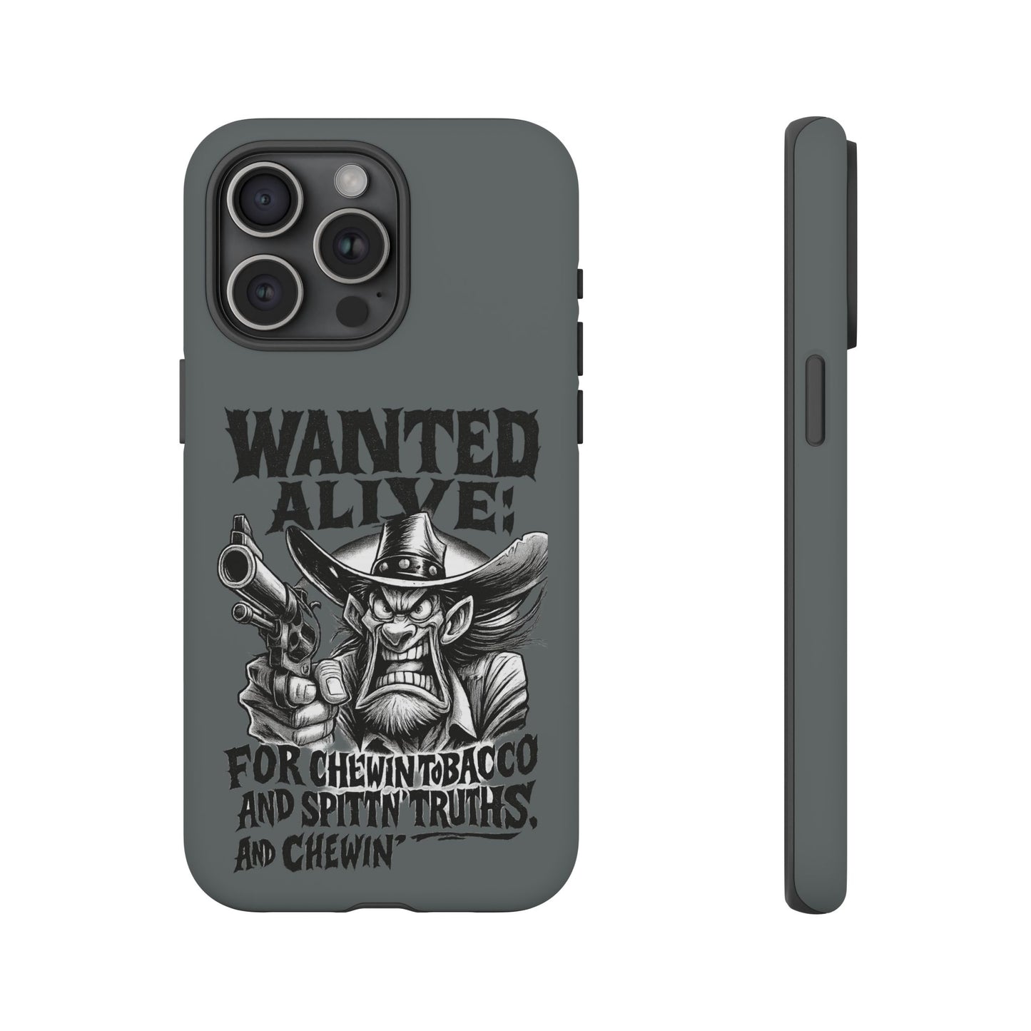 Phone Case — "Wanted Alive!" Cowboy Chewin' Tobacco Graphic