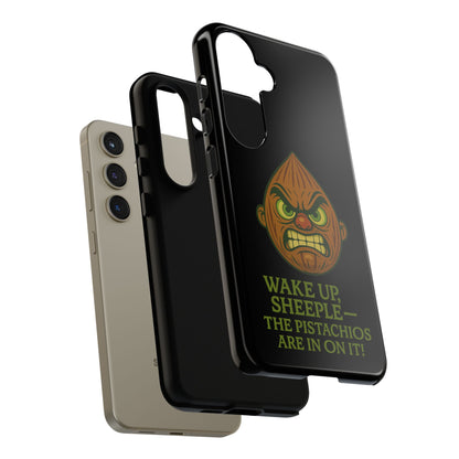 Angry Pistachio Phone Case — "Wake Up, Sheeple — The Pistachios Are In On It!"