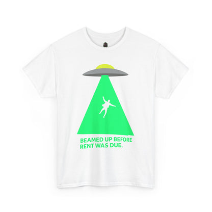 Beamed Up Before Rent Was Due – Funny UFO Alien Abduction T-Shirt