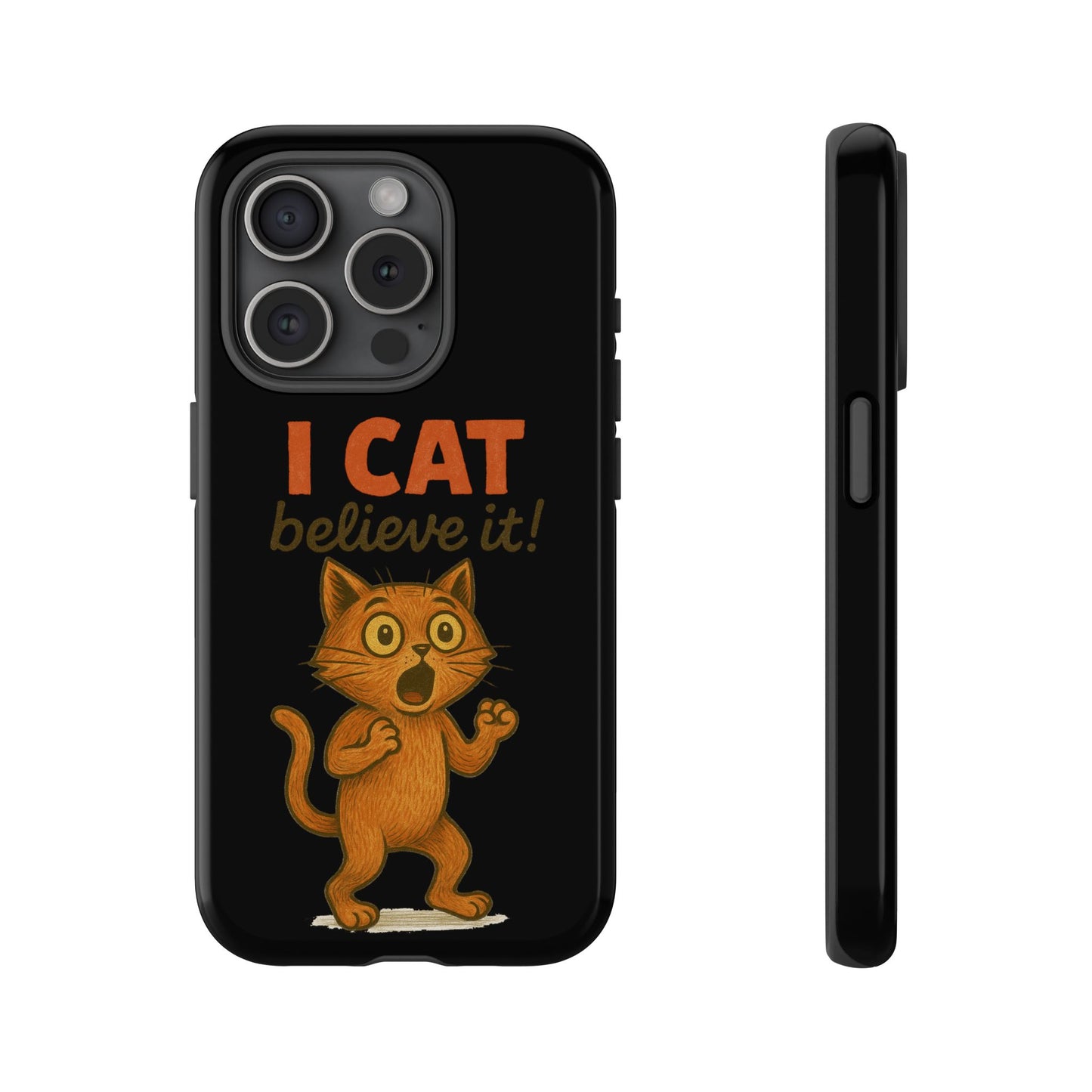 Phone Case — "I Cat Believe It!" Funny Orange Cat Protective Case