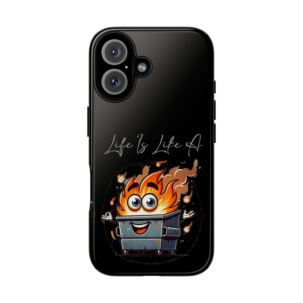 Cute Flaming Dumpster Phone Case — "Life Is Lit" Funny Burnout Phone Cover