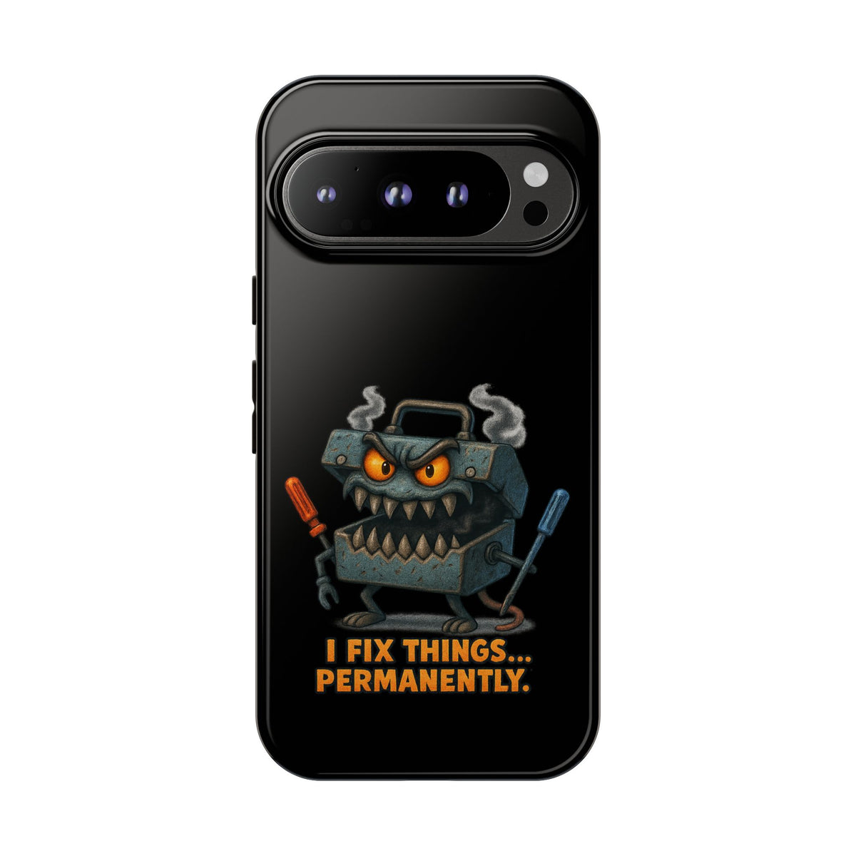 Phone Case — 'I Fix Things... Permanently' Mechanic Tool Monster Protective Case