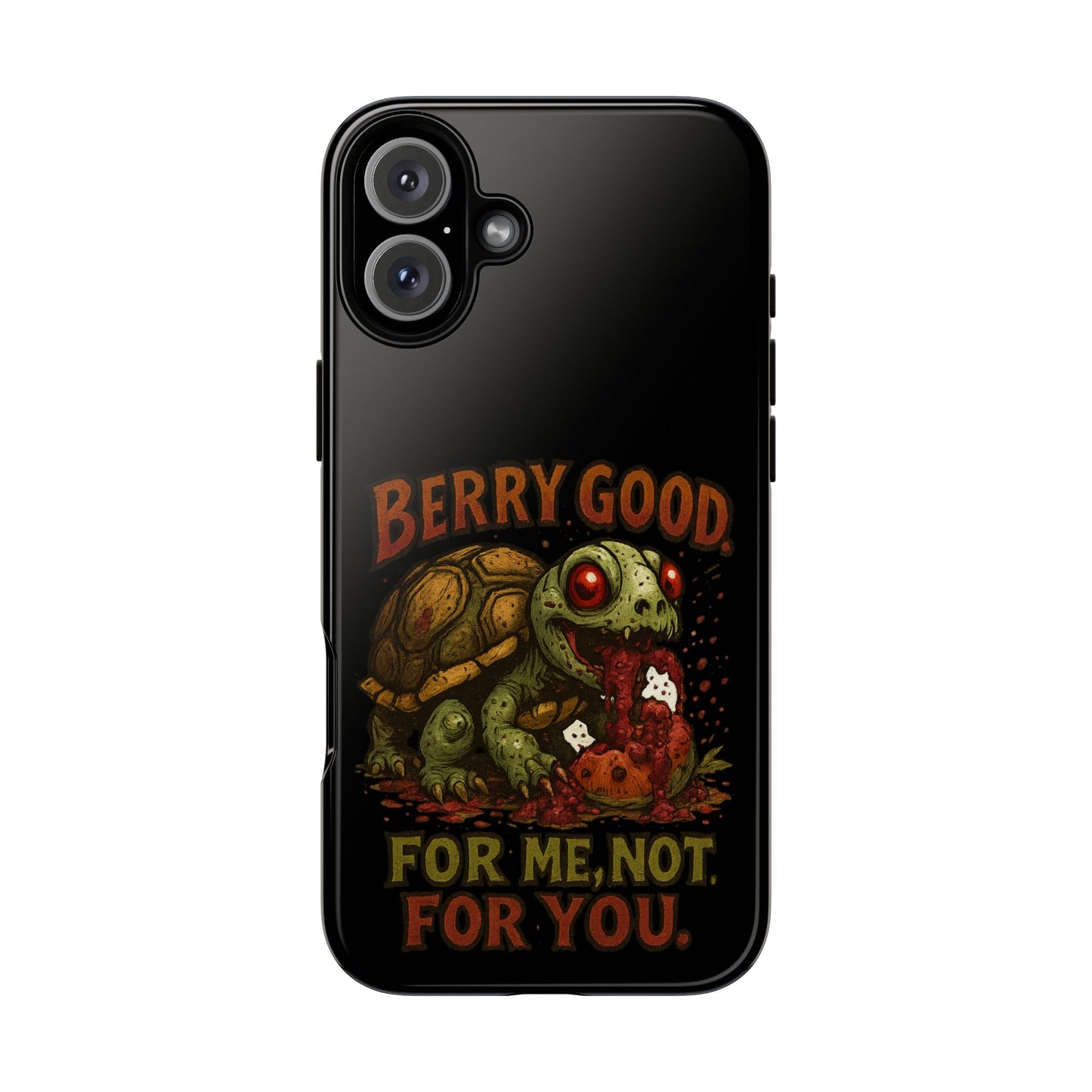 Phone Case — "Berry Good" Turtle Design (For Me, Not For You)