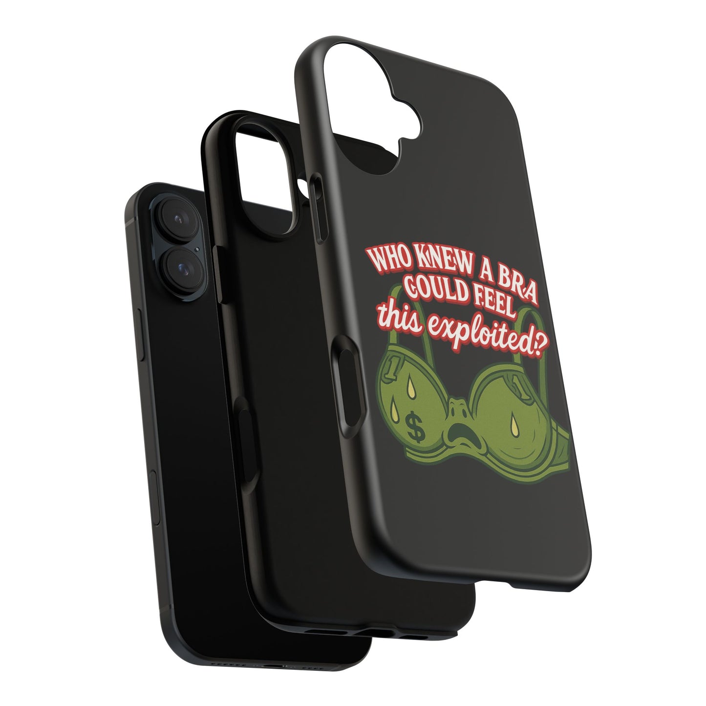 Phone Case — “Who Knew a Bra Could Feel This Exploited?” Graphic Protective Case