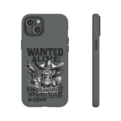 Phone Case — "Wanted Alive!" Cowboy Chewin' Tobacco Graphic