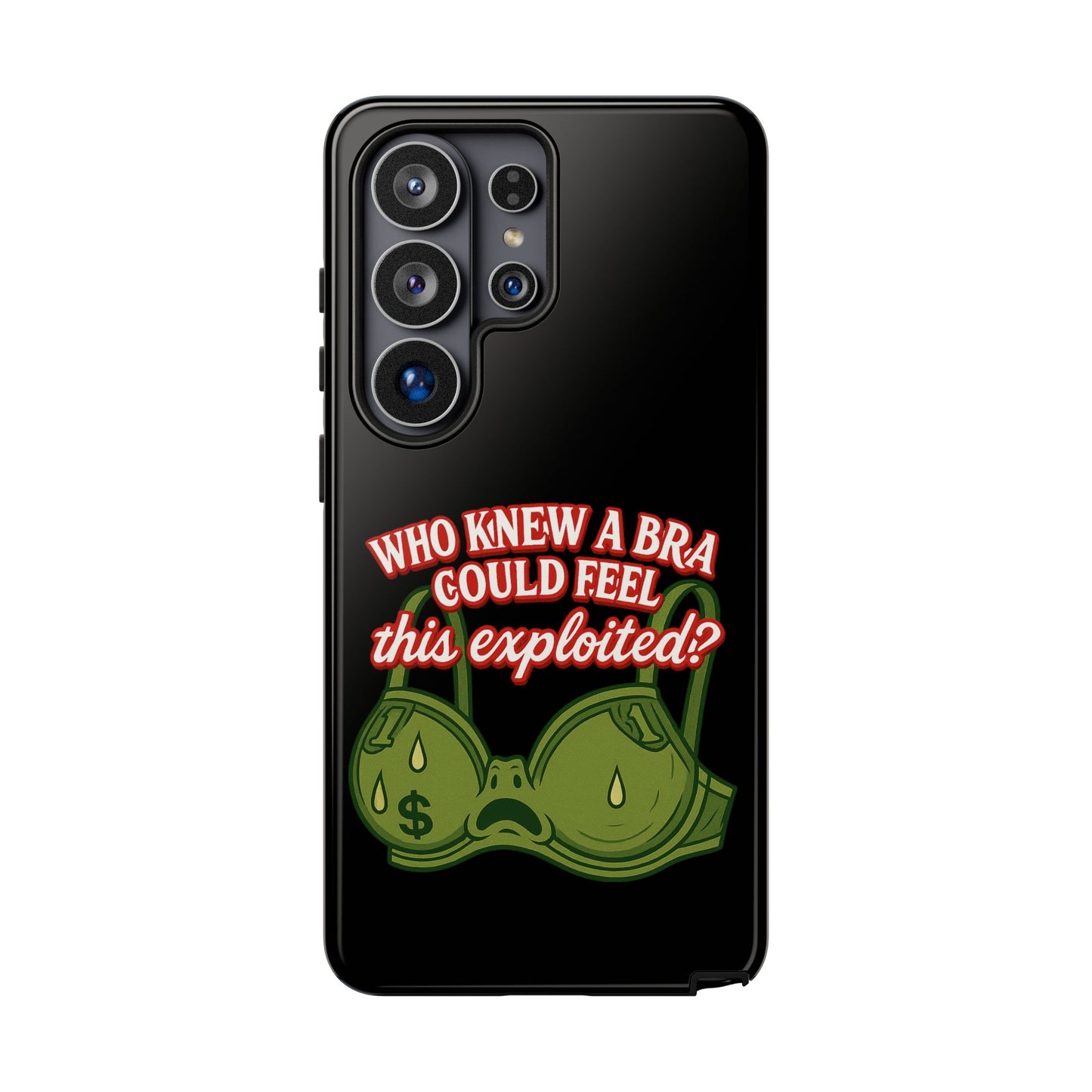 Phone Case — “Who Knew a Bra Could Feel This Exploited?” Graphic Protective Case