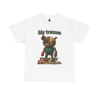 Traumatized Teddy Bear Tee | My Trauma Runs On AA Batteries