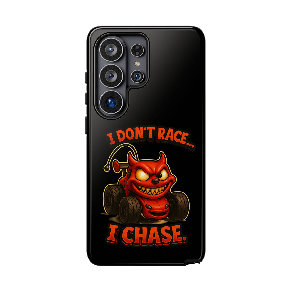 I Don't Race I Chase Phone Case — Cartoon Demon Hot Rod Design