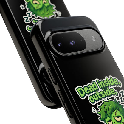 Phone Case — "Dead Inside, Outside, That's Just a Little Grumpy" Cute Zombie Design