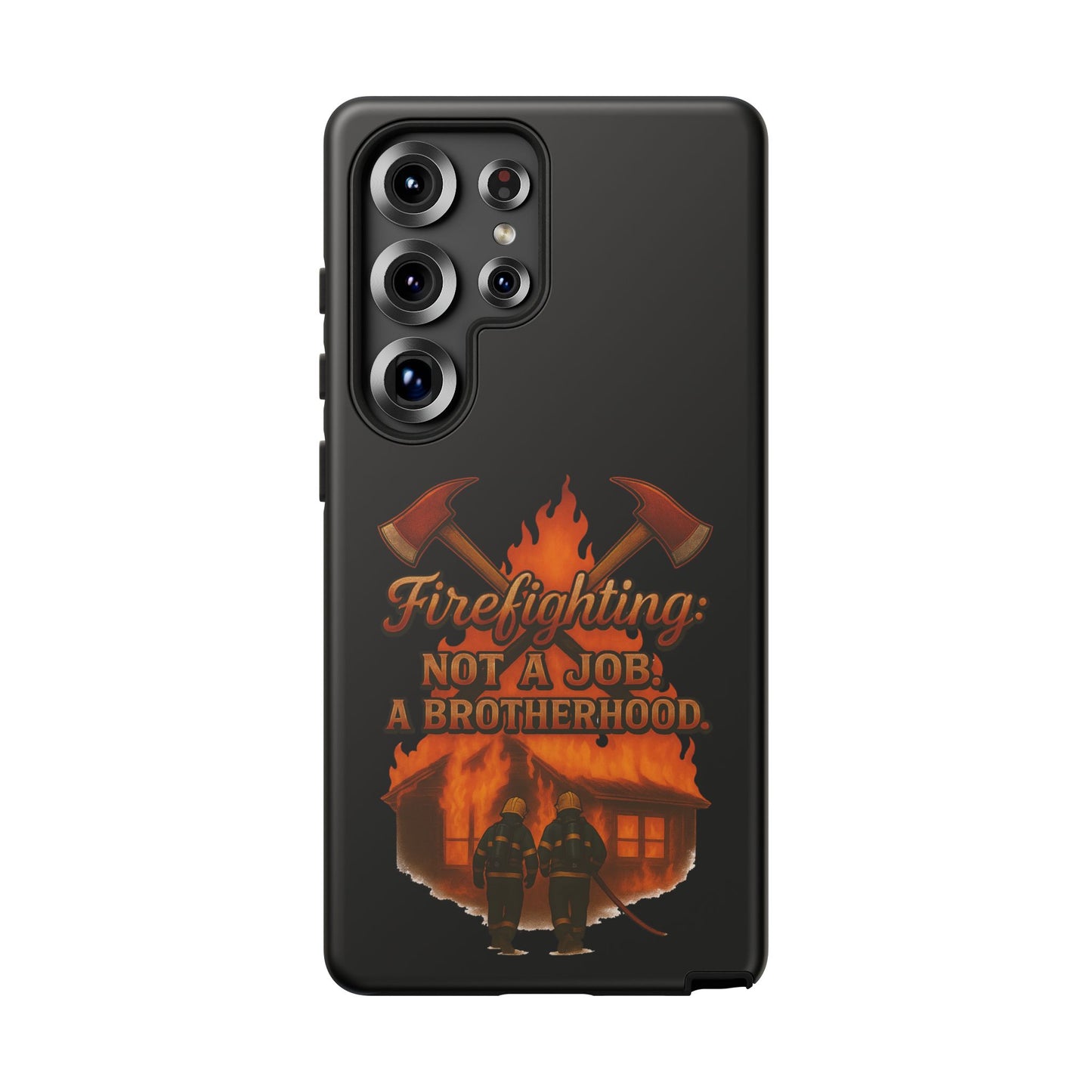Firefighting: Not a Job, A Brotherhood Tough Phone Case