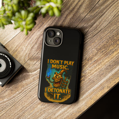 Phone Case — "I Don't Play Music. I Detonate It." Cartoon Bomb Graphic